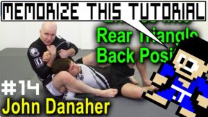 How To Memorize BJJ Techniques From Tutorials 14/Entries Rear Triangle Back Position By John Danaher
