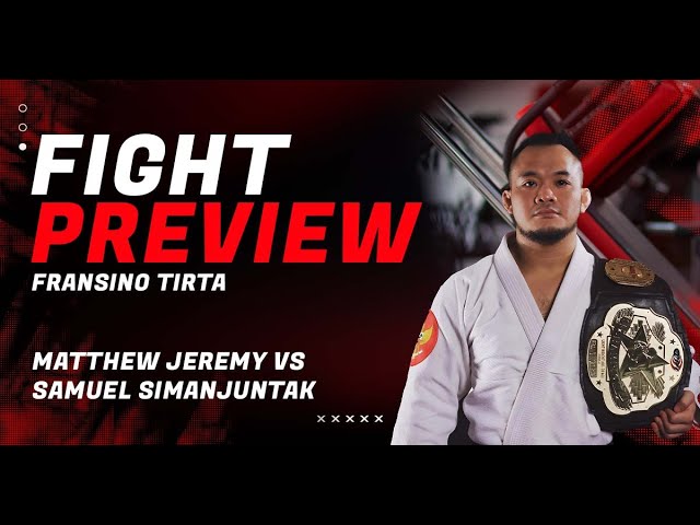 Fight Preview W/ Fransino Tirta | Matthew Jeremy VS. Samuel Simanjuntak