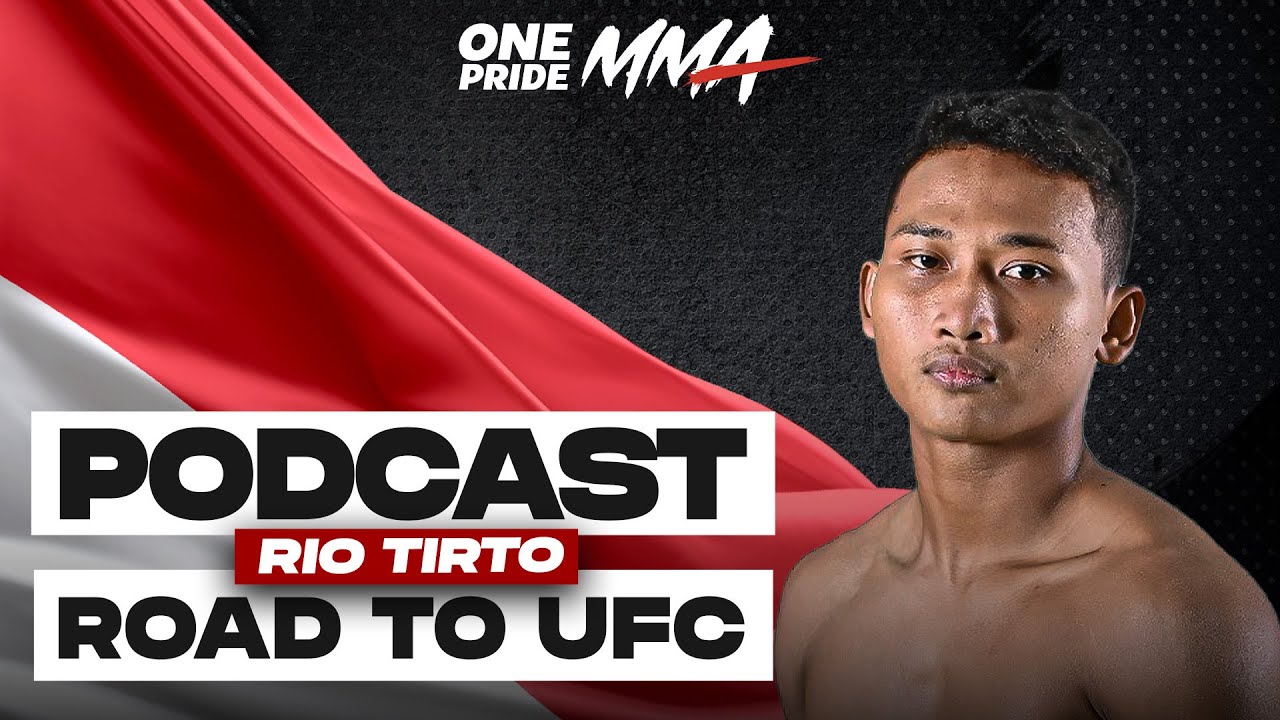 Podcast Road To UFC Rio Tirto: Dari Tentara ke Octagon, Demi Merah Putih di Road To UFC!
