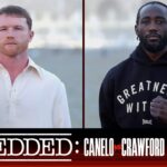 Embedded: Canelo vs Crawford - Episode 2