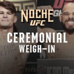 Noche UFC: Ceremonial Weigh-In