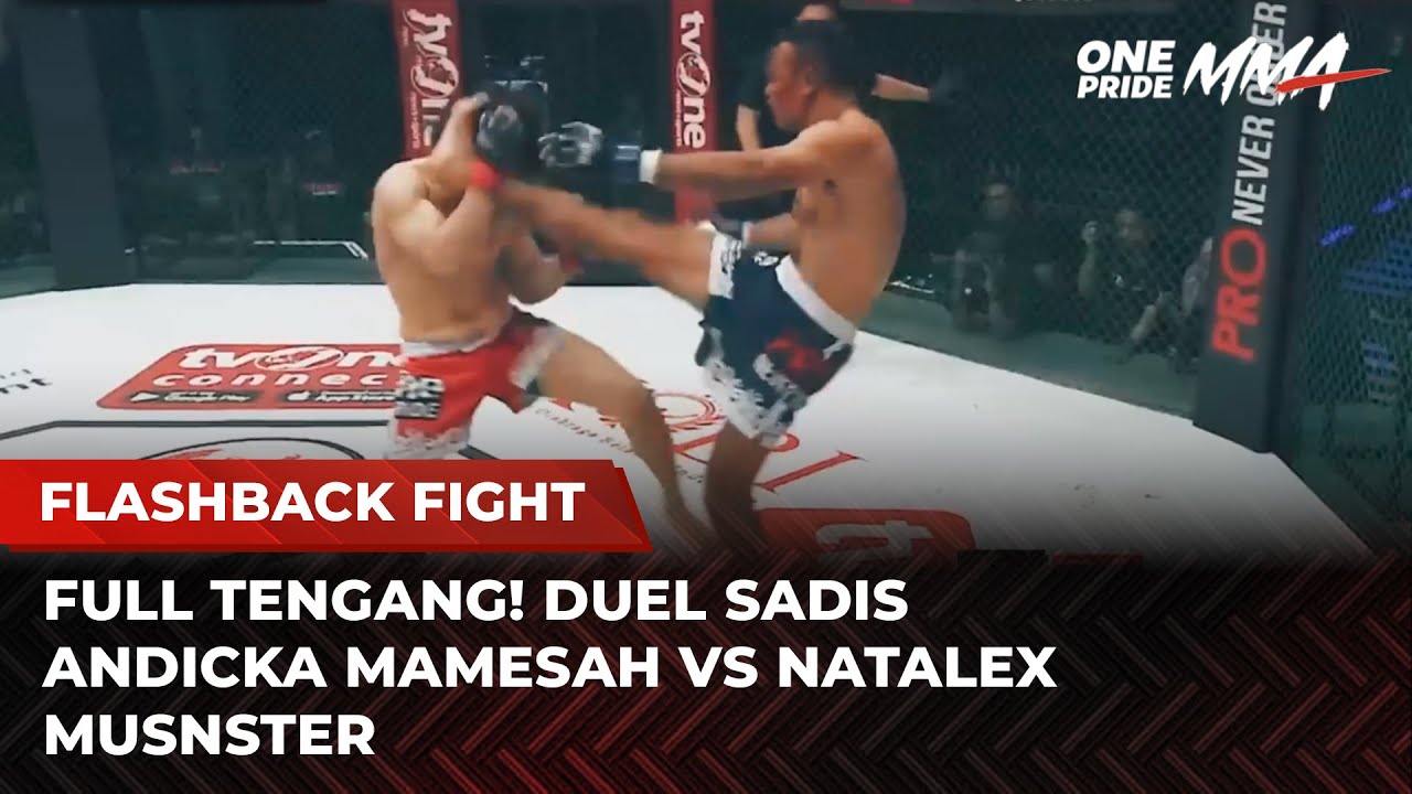 PELIPIS SOBEK‼️Duel Sadis Andicka Mamesah vs Natalex Munster | Flashback Full Fight One Pride MMA