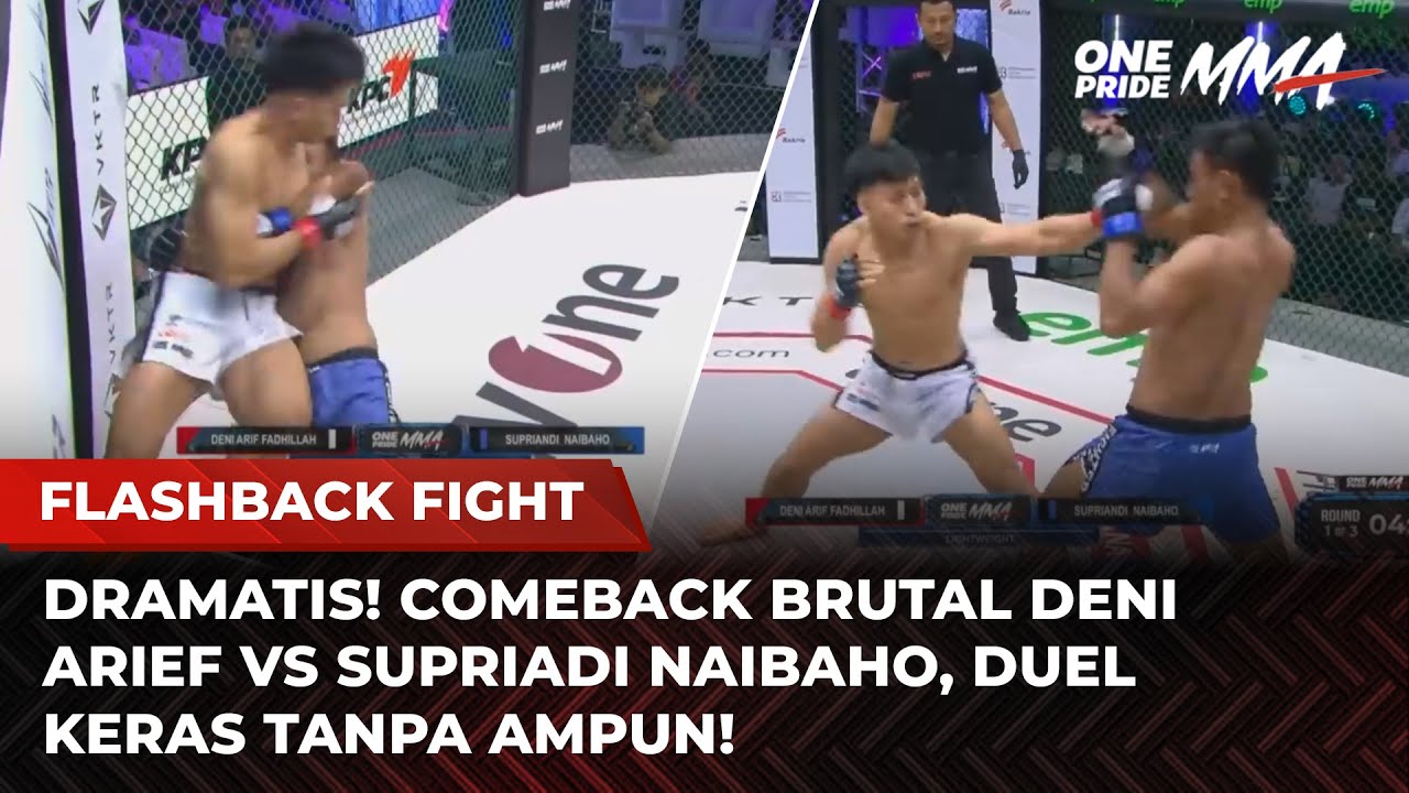 COMEBACK SADIS! Laga keras Deni Arief vs Supriadi Naibaho | Flashback Full Fight One Pride MMA