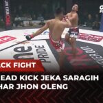DUEL SENGIT! Jeka Saragih Lepaskan Head Kick Keras ke Mhar Jhon Manahan | Flashback Full Fight