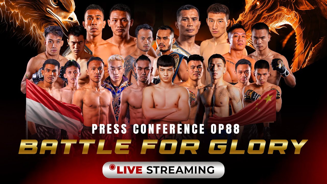 [LIVE] PRESS CONFERENCE OP88 INTERNATIONAL FIGHT: BATTLE FOR GLORY
