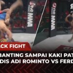 MENGERIKAN‼️Pertarungan Buas Adi Rominto VS Ferdin Sampai Kaki Patah | Flashback Full Fight