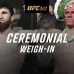 UFC 320: Ceremonial Weigh-In